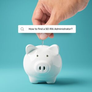 Find a SD IRA Admin. Find a SD IRA Admin.